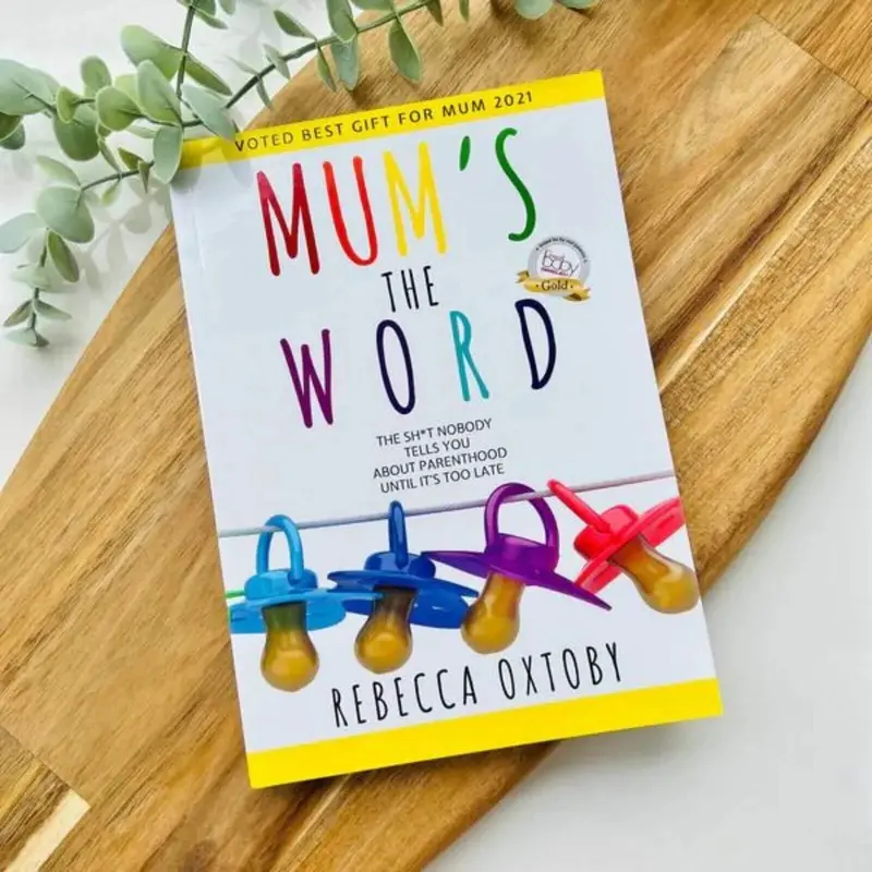 Mum's The Word: The Sh*T Nobody Tells You About Parenthood Until It's Too Late 1
