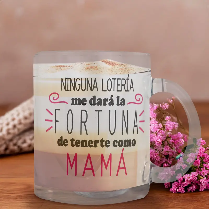 Taza De Vidrio "Ninguna Lotería Me Dará La Fortuna De Tenerte Como Mamá" 1